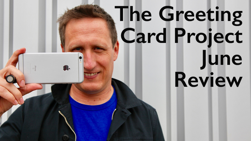 The Greeting Card Project - June Review