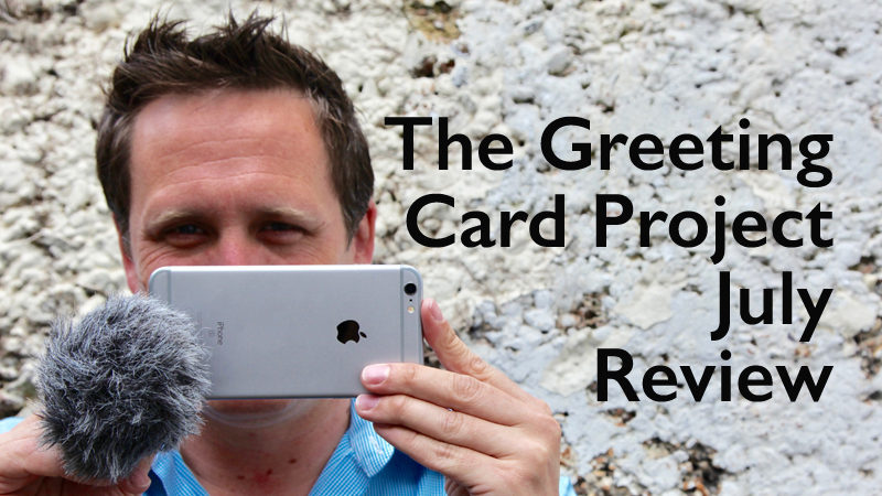 The Greeting Card Project - July Review